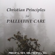 Christian Principles for Palliative Care written by: Philip Ney